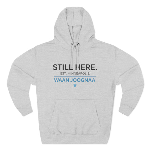 Still Here Hoodie — “Waan Joognaa” Minneapolis Edition