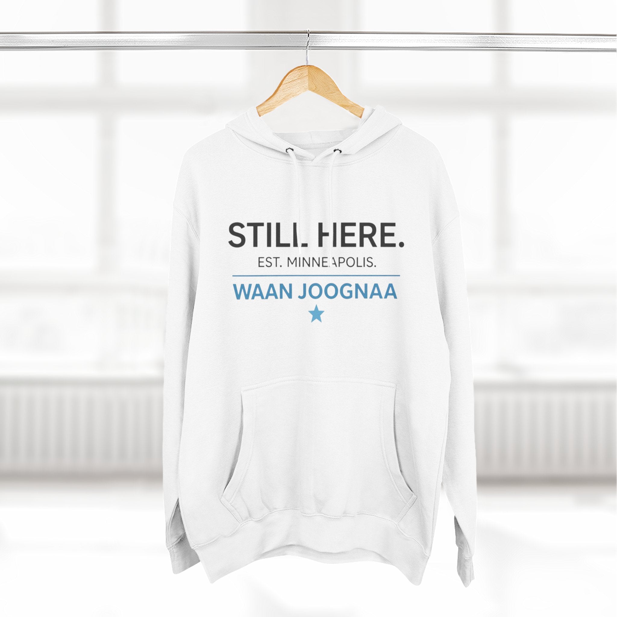 Still Here Hoodie — “Waan Joognaa” Minneapolis Edition
