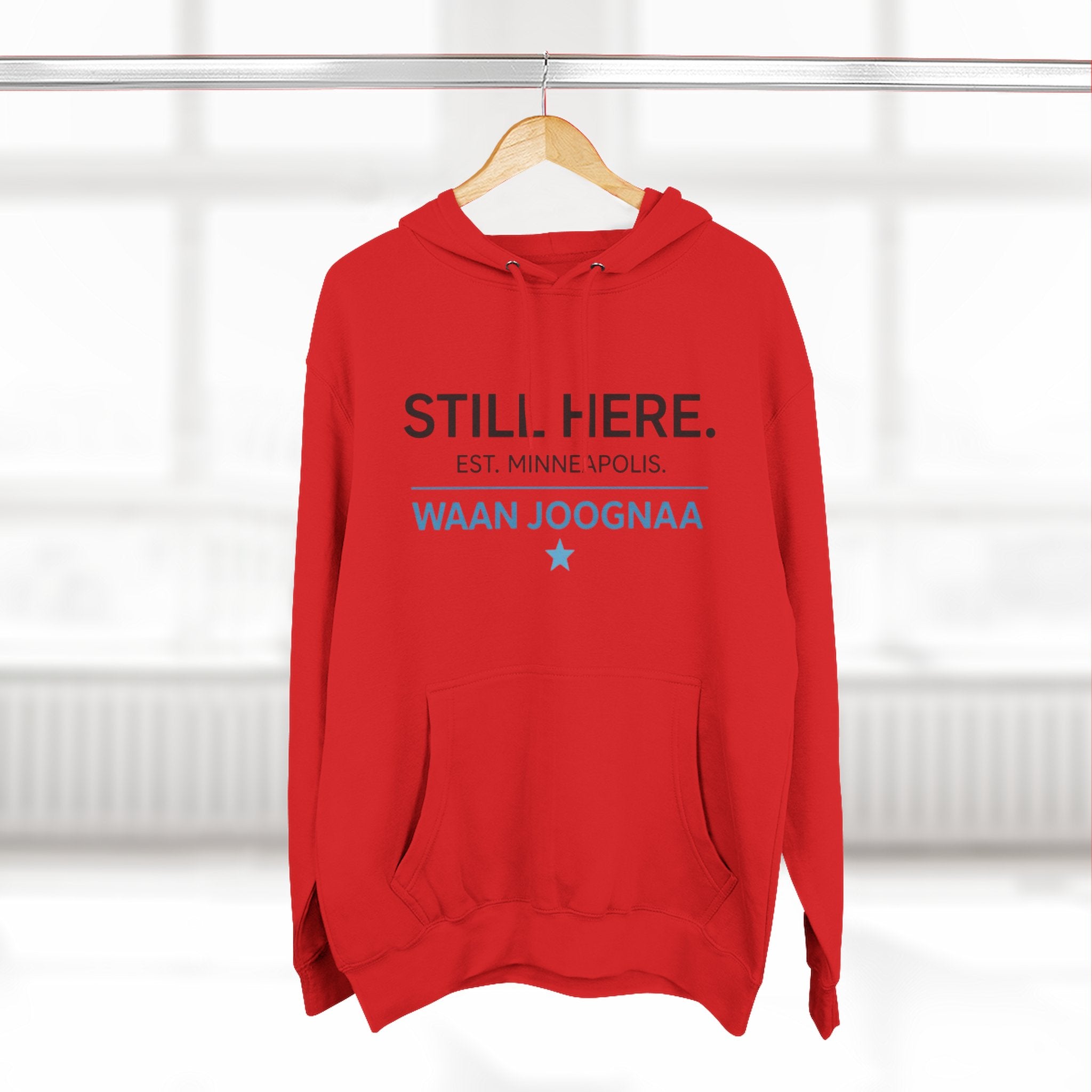 Still Here Hoodie — “Waan Joognaa” Minneapolis Edition