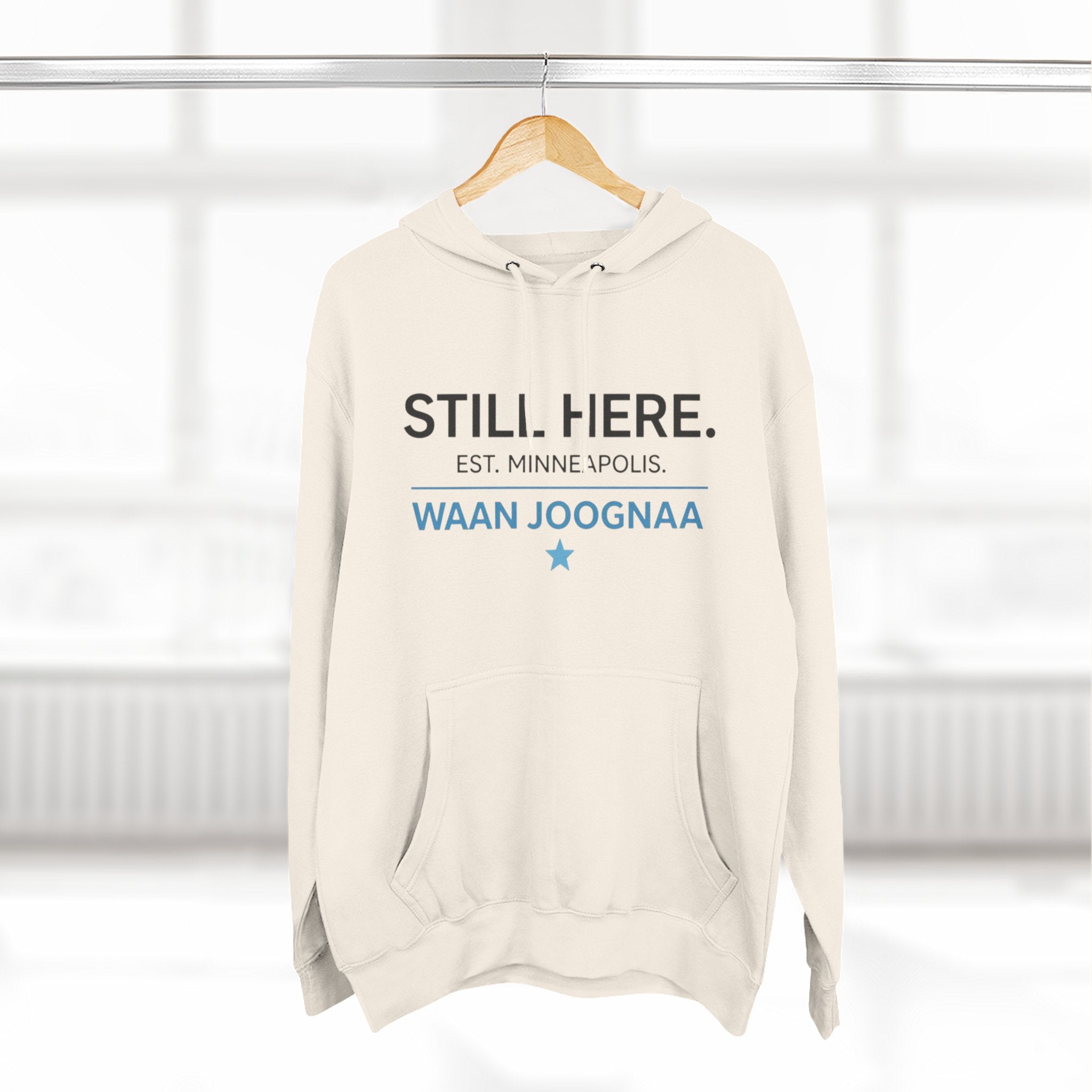 Still Here Hoodie — “Waan Joognaa” Minneapolis Edition