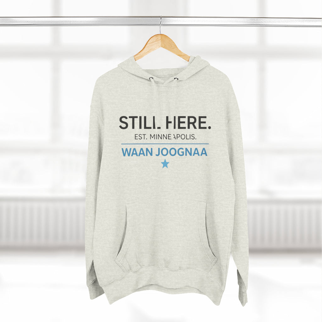 Still Here Hoodie — “Waan Joognaa” Minneapolis Edition