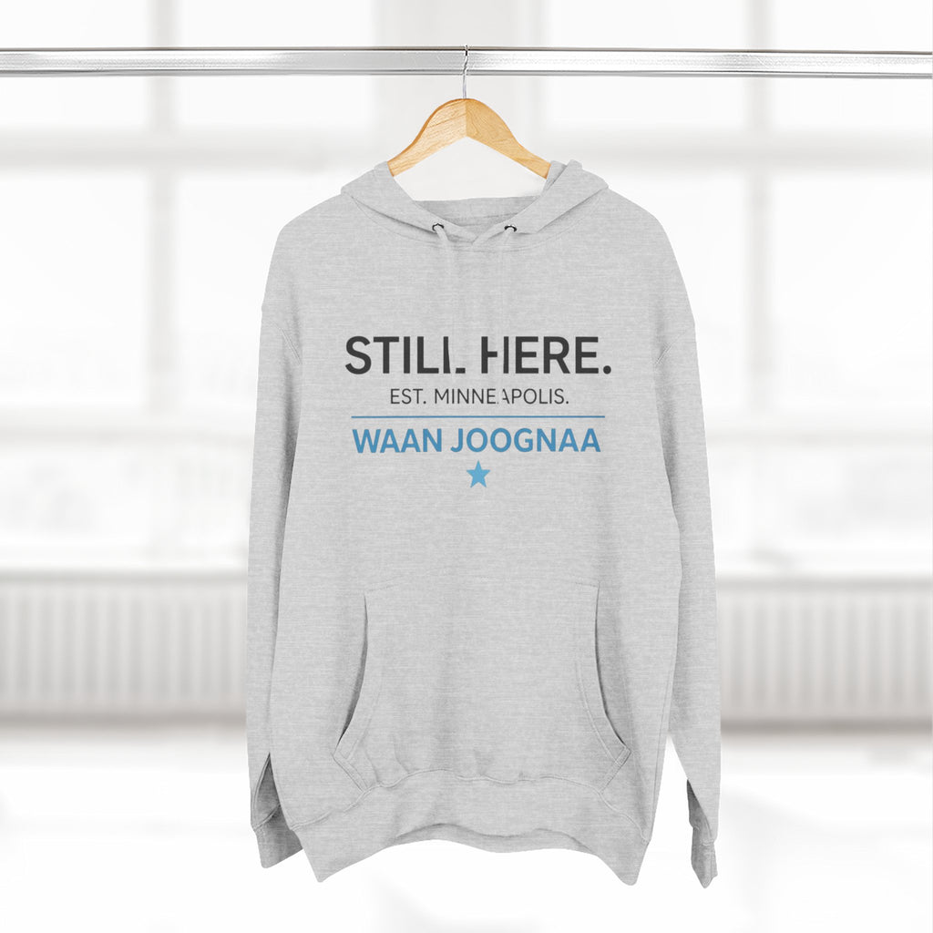 Still Here Hoodie — “Waan Joognaa” Minneapolis Edition
